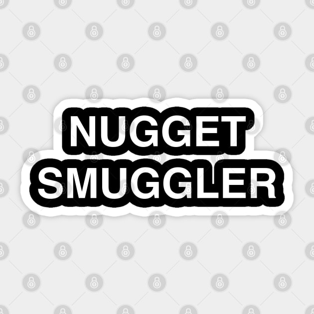 Nugget Smuggler Sticker by StickSicky
